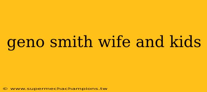 geno smith wife and kids