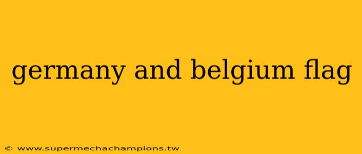 germany and belgium flag