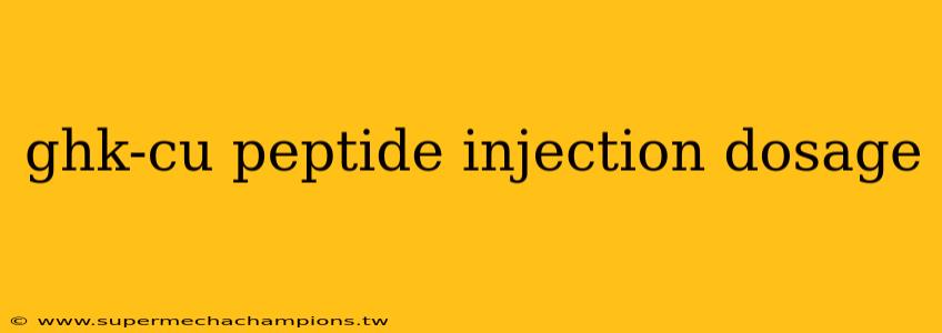 ghk-cu peptide injection dosage