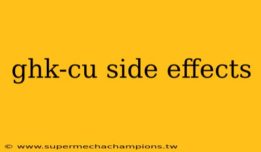 ghk-cu side effects