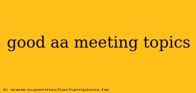 good aa meeting topics