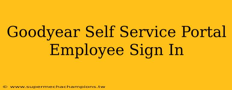 Goodyear Self Service Portal Employee Sign In