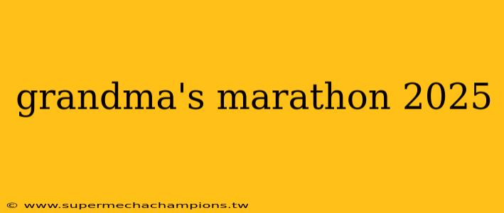 grandma's marathon 2025