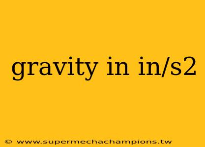 gravity in in/s2