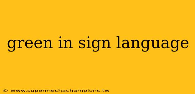 green in sign language