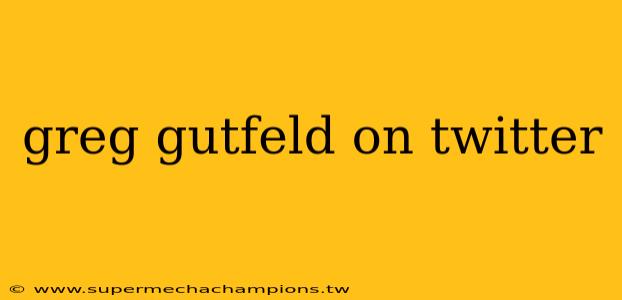 greg gutfeld on twitter