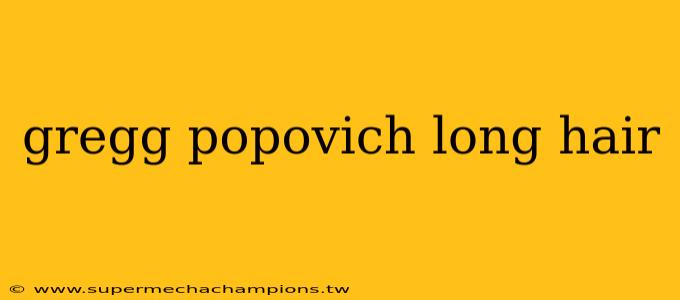 gregg popovich long hair