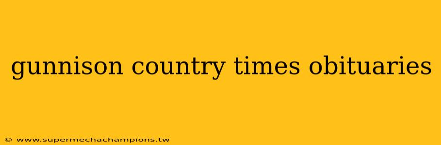 gunnison country times obituaries