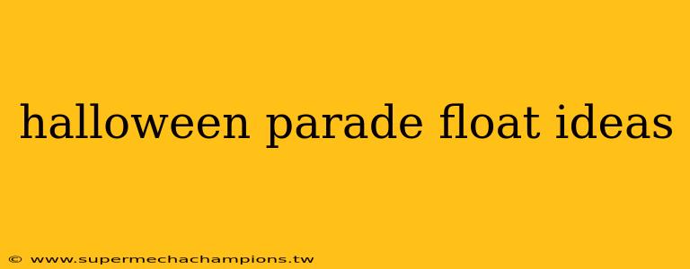 halloween parade float ideas