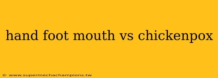 hand foot mouth vs chickenpox