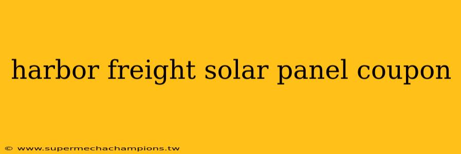 harbor freight solar panel coupon