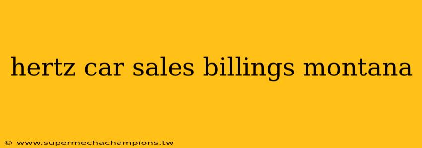 hertz car sales billings montana