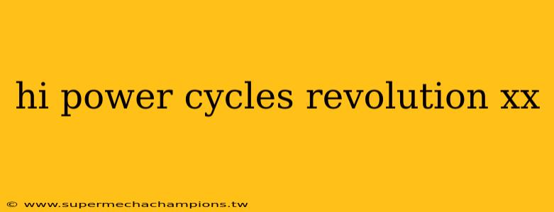 hi power cycles revolution xx