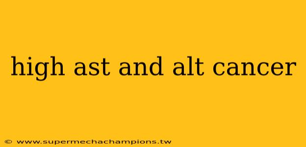 high ast and alt cancer