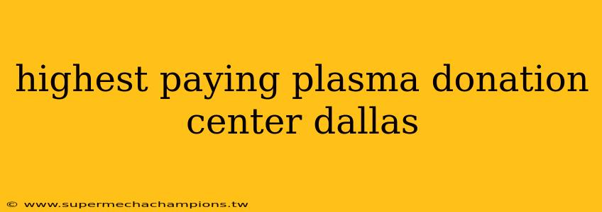 highest paying plasma donation center dallas