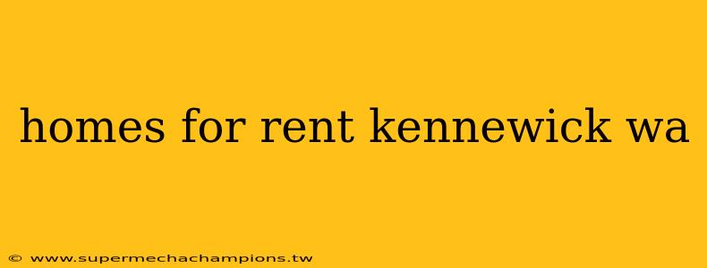homes for rent kennewick wa
