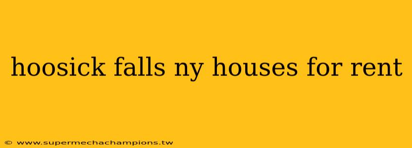 hoosick falls ny houses for rent