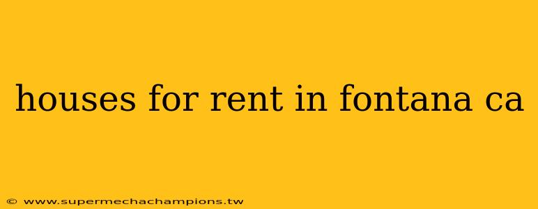 houses for rent in fontana ca