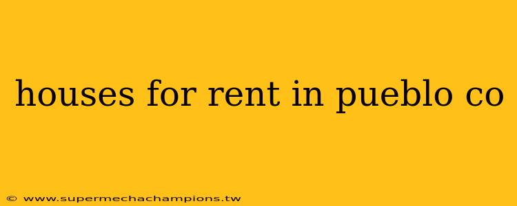 houses for rent in pueblo co