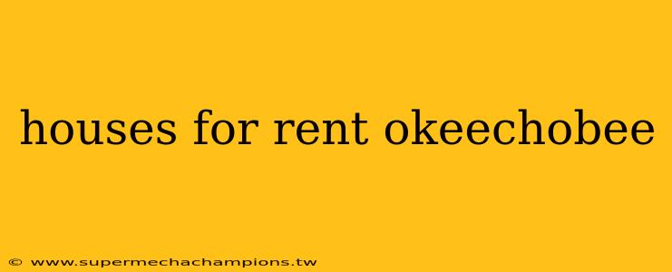 houses for rent okeechobee