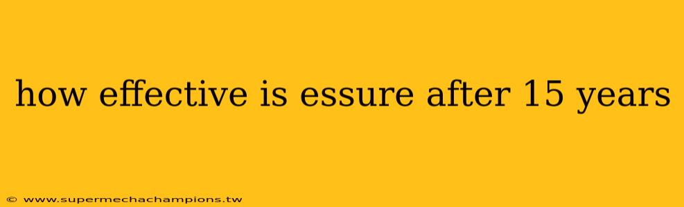 how effective is essure after 15 years