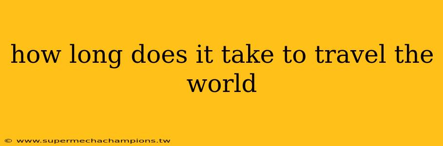 how long does it take to travel the world