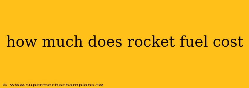 how much does rocket fuel cost