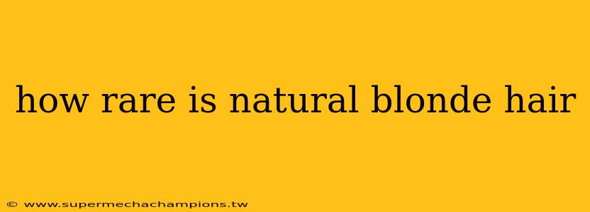 how rare is natural blonde hair