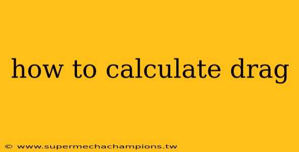 how to calculate drag