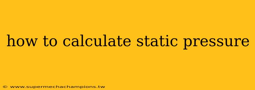 how to calculate static pressure