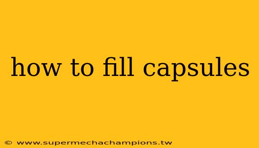 how to fill capsules