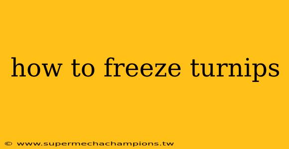 how to freeze turnips