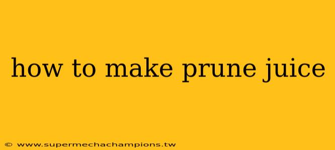 how to make prune juice