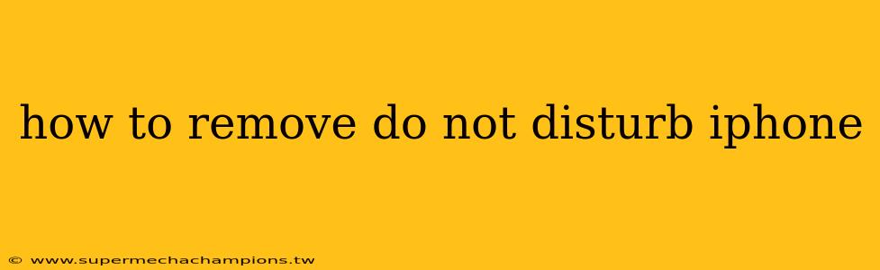 how to remove do not disturb iphone