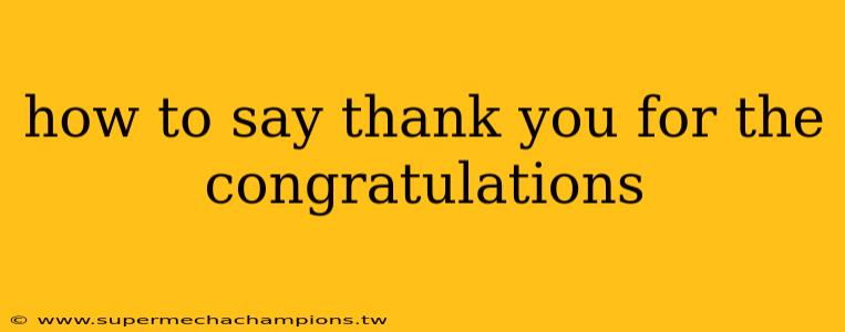 how to say thank you for the congratulations