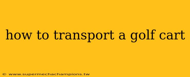 how to transport a golf cart