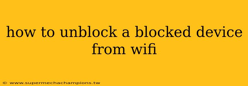 how to unblock a blocked device from wifi