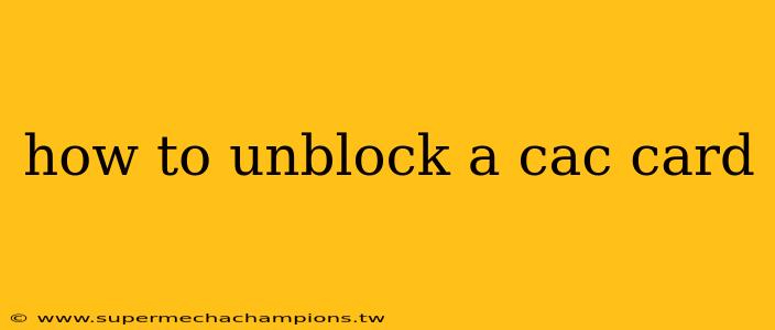 how to unblock a cac card