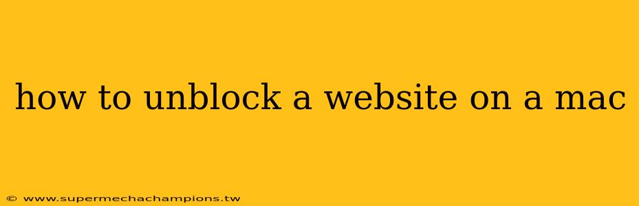 how to unblock a website on a mac