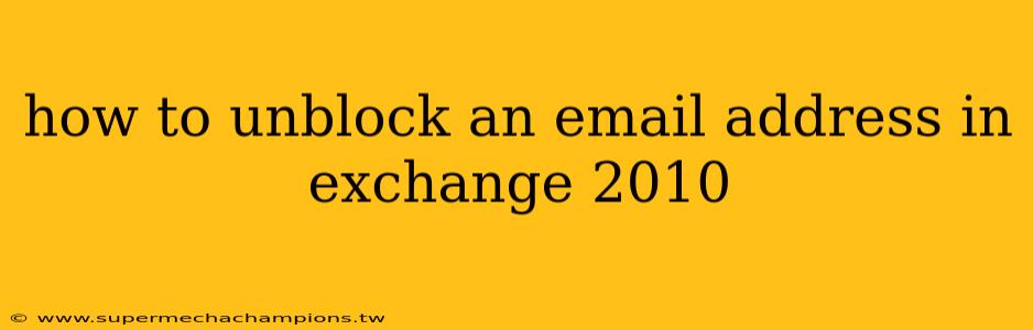 how to unblock an email address in exchange 2010