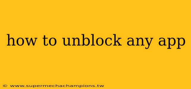how to unblock any app