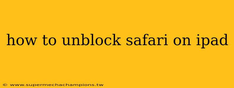 how to unblock safari on ipad