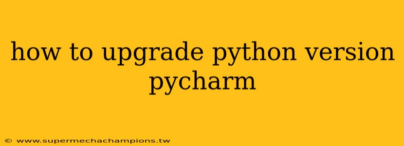 how to upgrade python version pycharm