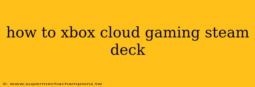 how to xbox cloud gaming steam deck