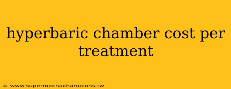 hyperbaric chamber cost per treatment