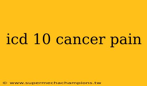 icd 10 cancer pain