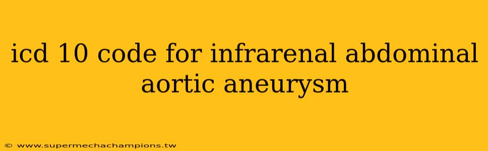 icd 10 code for infrarenal abdominal aortic aneurysm