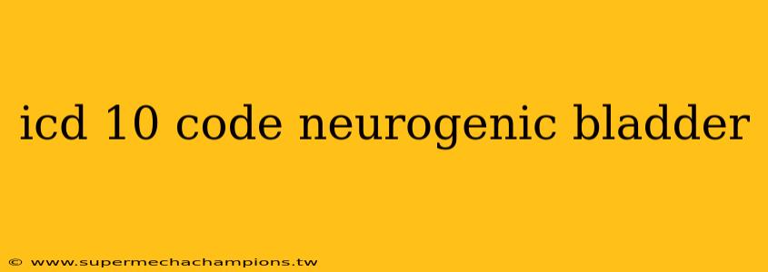 icd 10 code neurogenic bladder