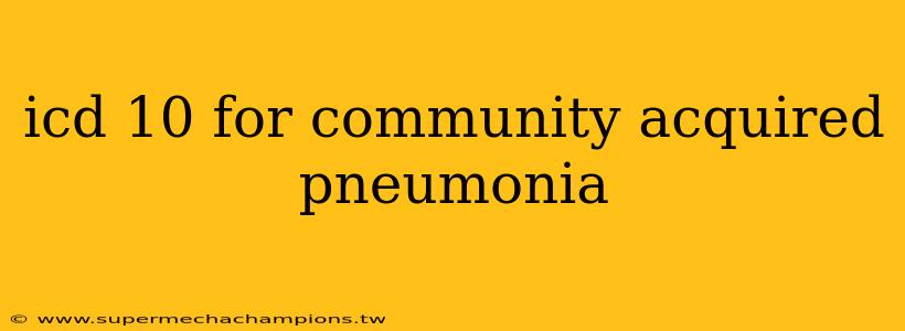 icd 10 for community acquired pneumonia