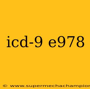 icd-9 e978